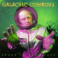 Space in Your Face by Galactic Cowboys
